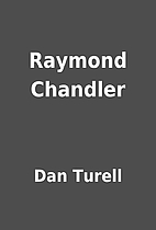 Raymond Chandler by Dan Turell