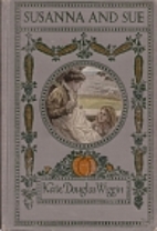 Susanna and Sue by Kate Douglas Smith Wiggin