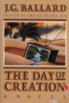 The Day of Creation by J.G. Ballard