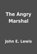 The Angry Marshal by John E. Lewis