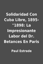 Solidaridad Con Cuba Libre, 1895-1898: La…