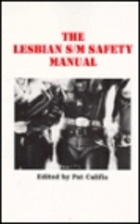 The Lesbian S/M Safety Manual by Pat Califa