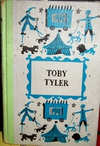 Toby Tyler, or Ten Weeks with a Circus by…