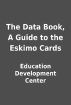 The Data Book, A Guide to the Eskimo Cards…