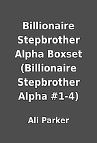 Billionaire Stepbrother Alpha Boxset…