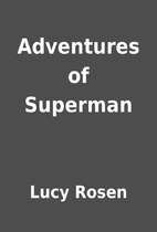 Adventures of Superman by Lucy Rosen