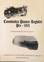 Canowindra pioneer register, pre-1901 by…