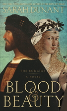 Blood and Beauty by Sarah Dunant