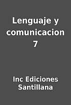 Lenguaje y comunicacion 7 by Inc Ediciones…