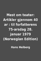 Mest om teater: Artikler gjennom 40 ar : til…