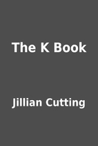 The K Book by Jillian Cutting