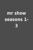 mr show seasons 1-3