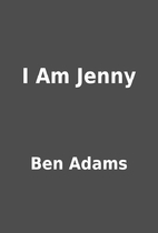 I Am Jenny by Ben Adams