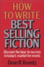 How to Write Best Selling Fiction by Dean…