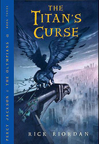 The Titan's Curse by Rick Riordan