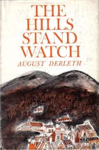 The Hills Stand Watch by August William…