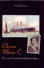 Clasina Maria E. De vrouw die weigerde haar…