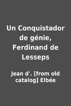 Un Conquistador de génie, Ferdinand…