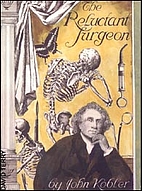 The Reluctant Surgeon by John Kobler