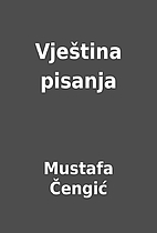 Vještina pisanja by Mustafa Čengić