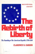 The Rebirth of Liberty: The Founding of the…
