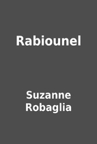 Rabiounel by Suzanne Robaglia