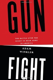 Gunfight : the battle over the right to bear…