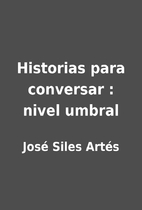 Historias para conversar : nivel umbral by…