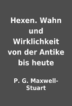 Hexen. Wahn und Wirklichkeit von der Antike…