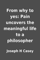 From why to yes: Pain uncovers the…
