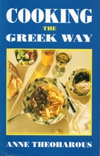 Cooking the Greek Way by Anne Theoharous
