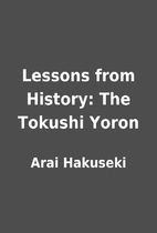 Lessons from History: The Tokushi Yoron by…