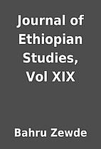 Journal of Ethiopian Studies, Vol XIX by…
