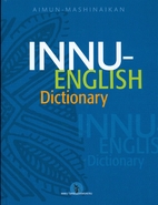 Innu-English Dictionary by José Mailhot