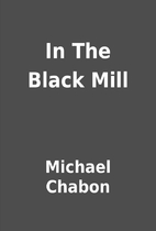 In The Black Mill by Michael Chabon