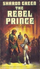 The Rebel Prince by Sharon Green