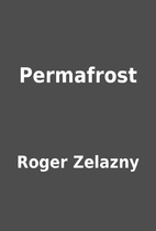 Permafrost by Roger Zelazny
