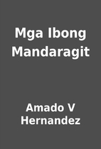 Mga Ibong Mandaragit by Amado V Hernandez