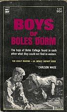 Boys of Boles Dorm by Wade Carlson