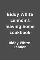 Biddy White Lennon's leaving home cookbook…