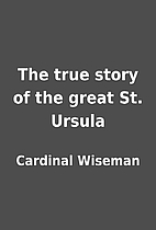 The true story of the great St. Ursula by…
