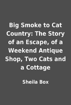 Big Smoke to Cat Country: The Story of an…