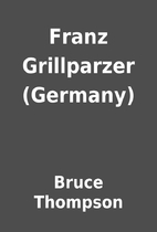 Franz Grillparzer (Germany) by Bruce…