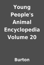 Young People's Animal Encyclopedia Volume 20…