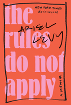 The Rules Do Not Apply: A Memoir by Ariel…