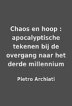 Chaos en hoop : apocalyptische tekenen bij…