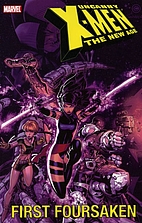 The New Age: First Foursaken (Uncanny X-Men,…