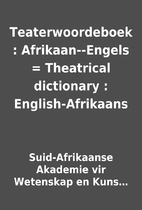Teaterwoordeboek : Afrikaan--Engels =…