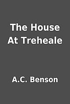The House At Treheale by A.C. Benson