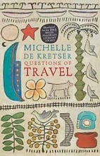 Questions of Travel by Michelle De Kretser